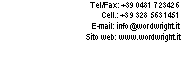 Casella di testo: Tel/Fax: +39 0481 723426
Cell.: +39 328 5631451E-mail: info@wordwright.itSito web: www.wordwright.it
