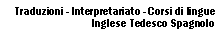Casella di testo: Traduzioni - Interpretariato - Corsi di lingueInglese Tedesco Spagnolo 